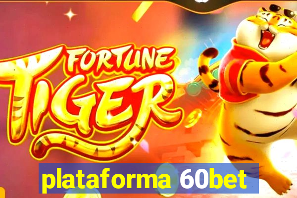 plataforma 60bet