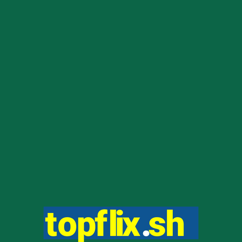 topflix.sh