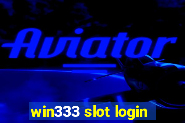 win333 slot login