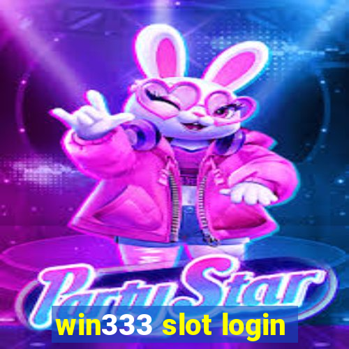 win333 slot login