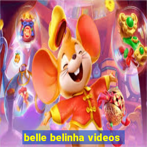 belle belinha videos