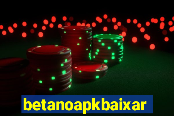 betanoapkbaixar