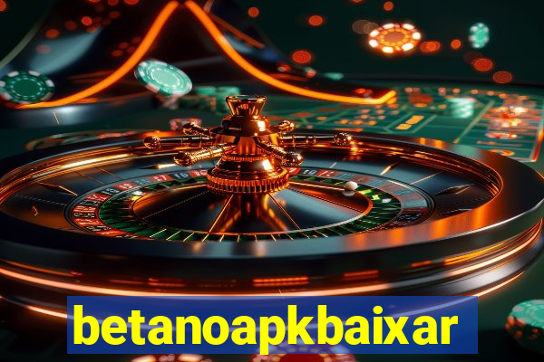 betanoapkbaixar