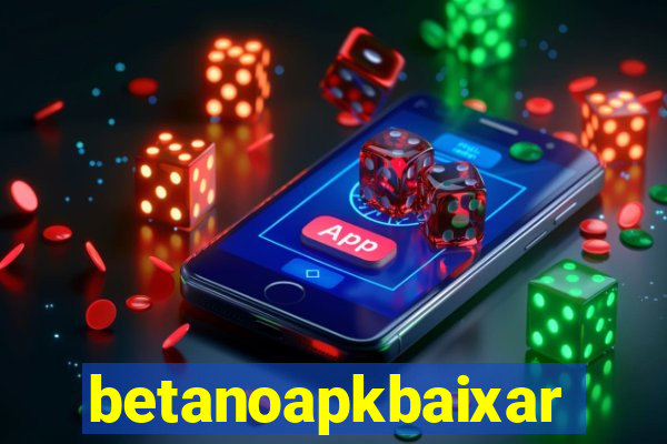 betanoapkbaixar