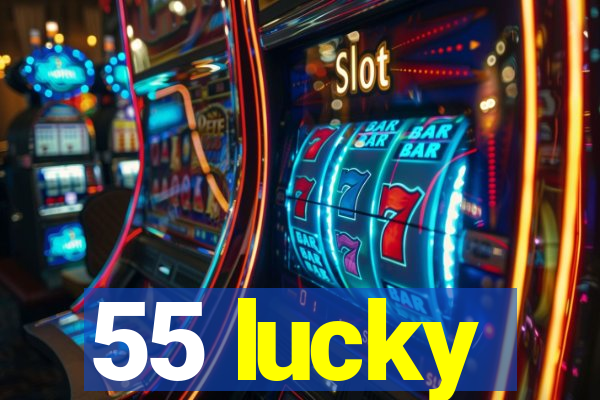 55 lucky