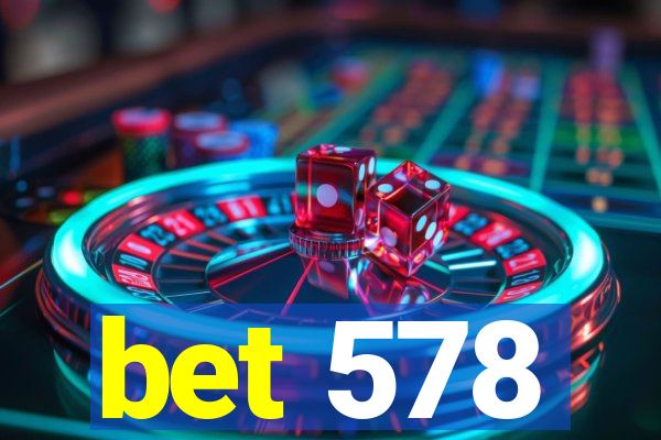 bet 578