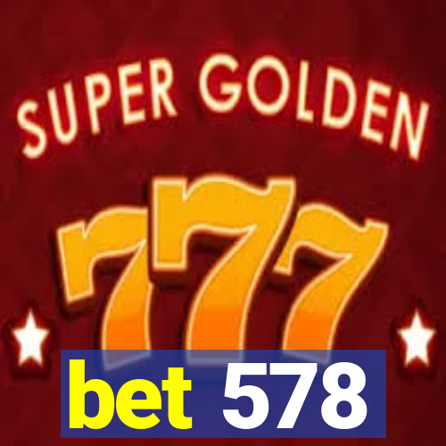 bet 578