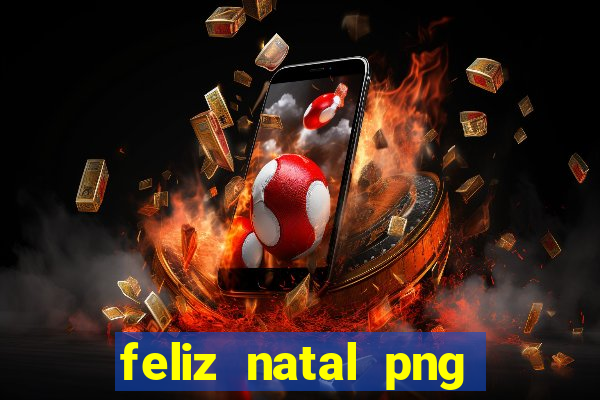 feliz natal png para imprimir