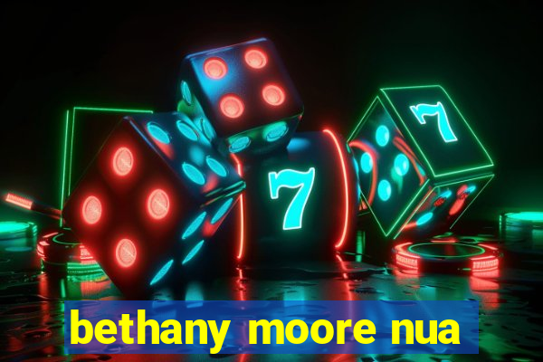 bethany moore nua