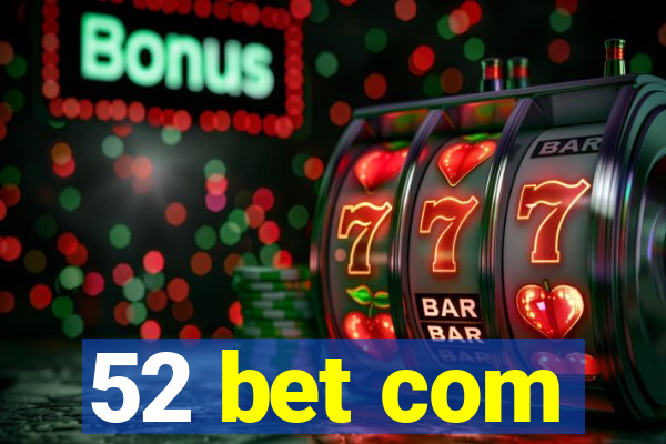 52 bet com