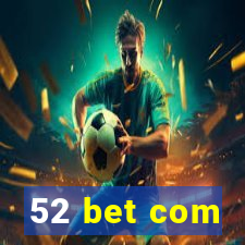 52 bet com