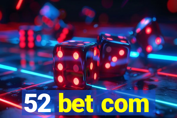 52 bet com