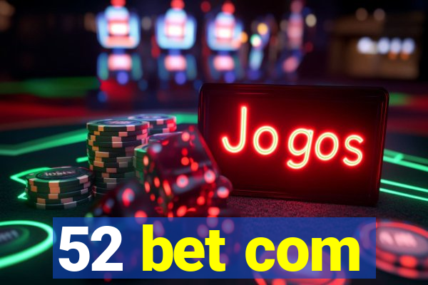 52 bet com