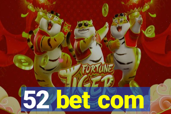 52 bet com