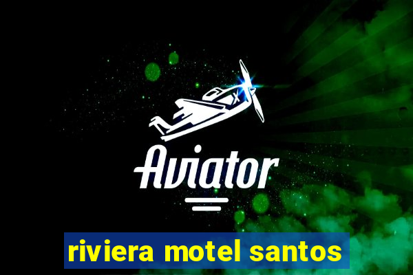 riviera motel santos