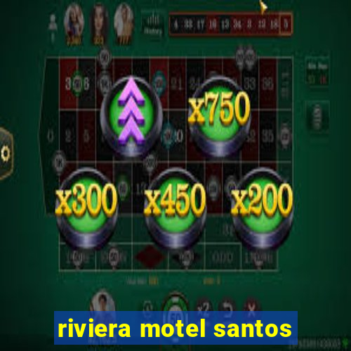 riviera motel santos