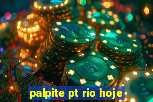 palpite pt rio hoje