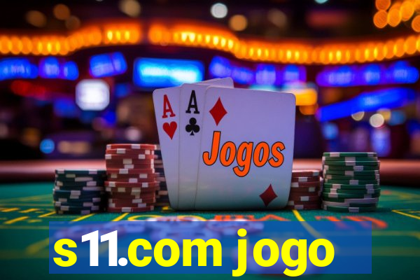 s11.com jogo