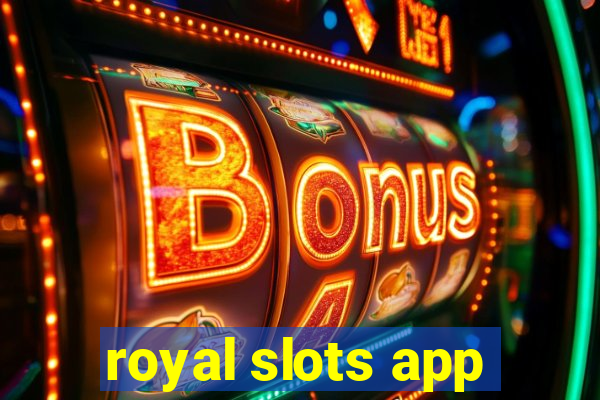 royal slots app