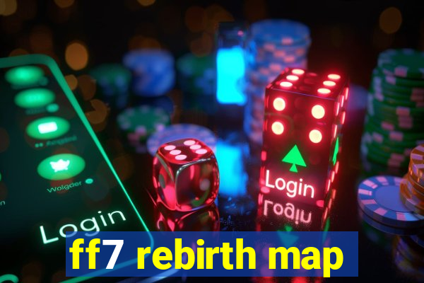 ff7 rebirth map