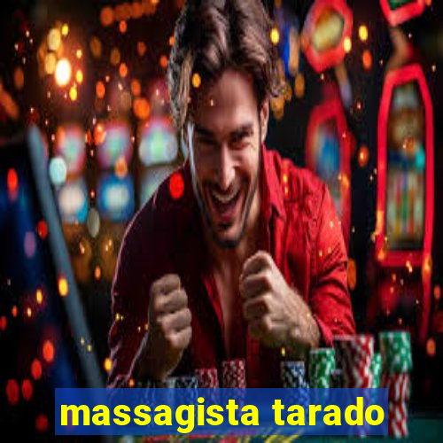 massagista tarado