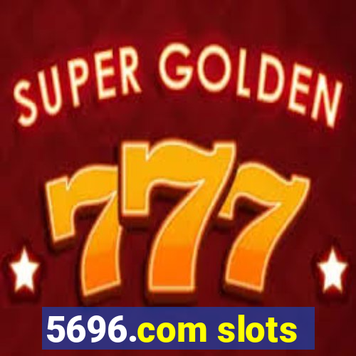 5696.com slots