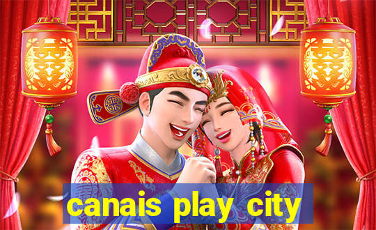 canais play city