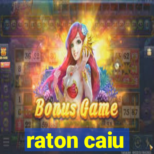 raton caiu