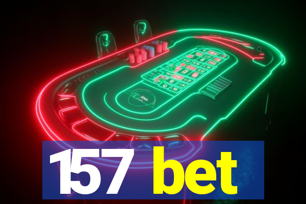 157 bet