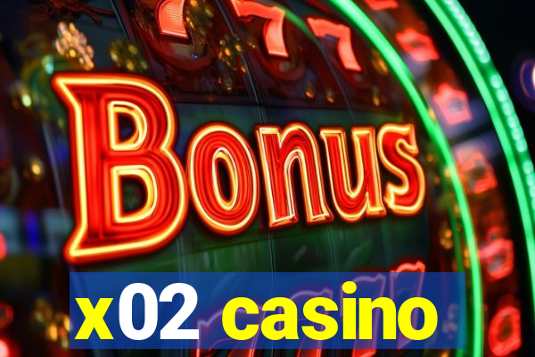 x02 casino