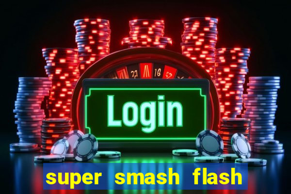 super smash flash 2 360