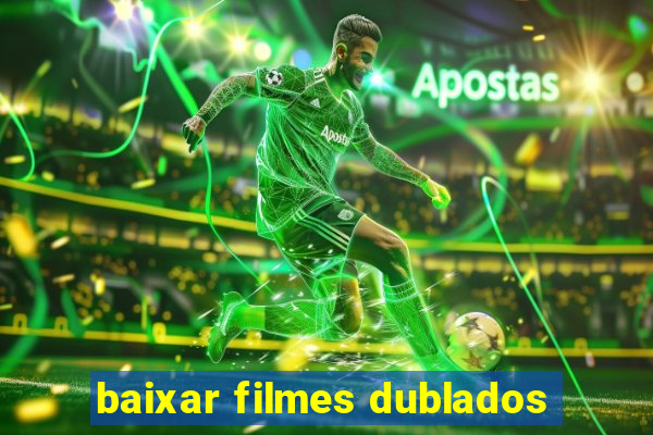 baixar filmes dublados