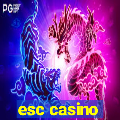 esc casino