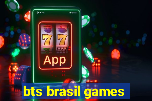 bts brasil games