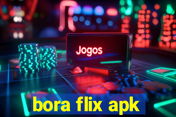 bora flix apk