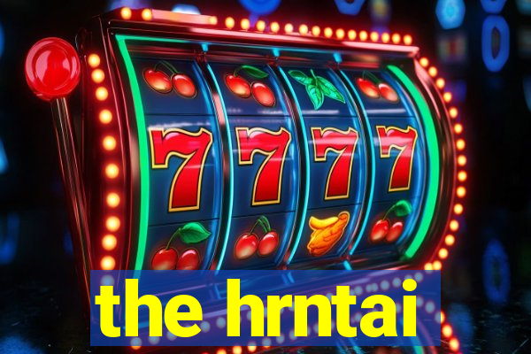 the hrntai