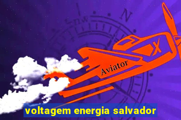 voltagem energia salvador