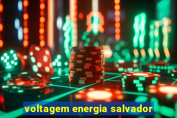 voltagem energia salvador