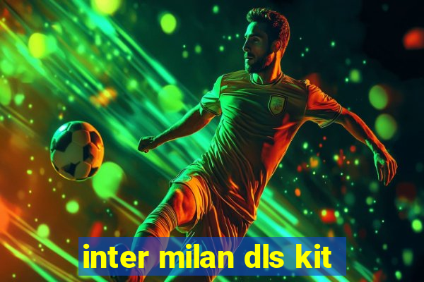 inter milan dls kit