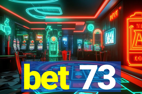 bet 73