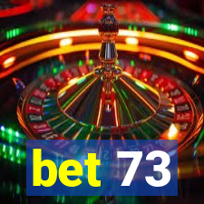 bet 73