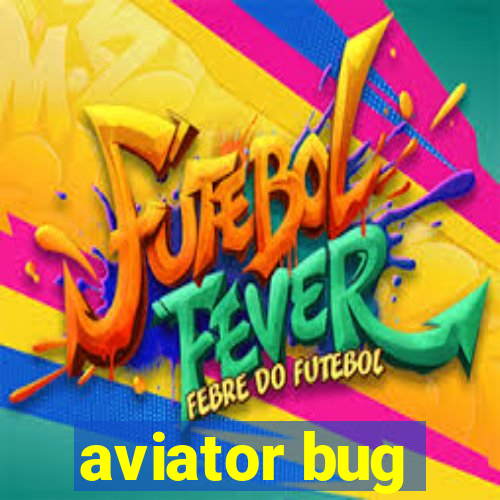 aviator bug