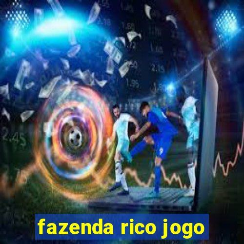 fazenda rico jogo