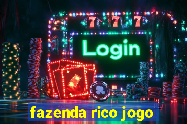 fazenda rico jogo