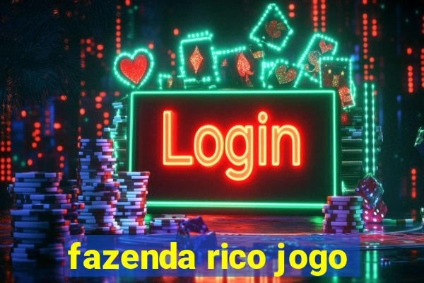 fazenda rico jogo