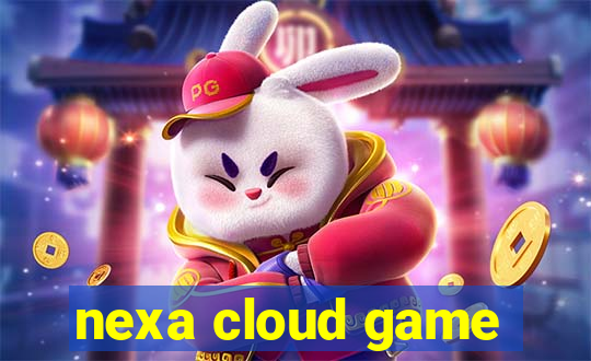 nexa cloud game