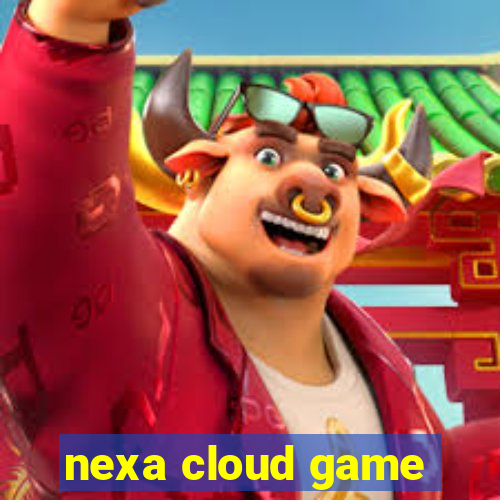 nexa cloud game