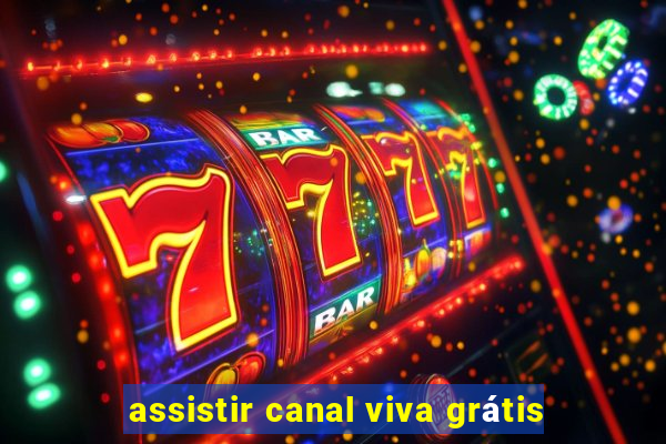 assistir canal viva grátis