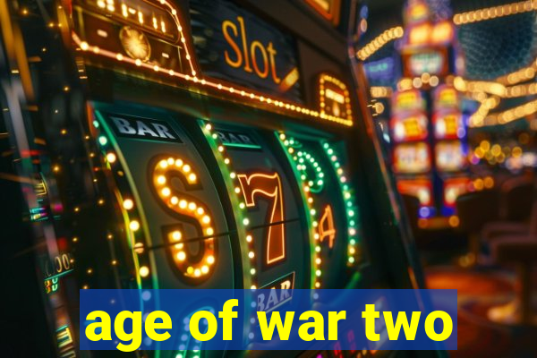 age of war two