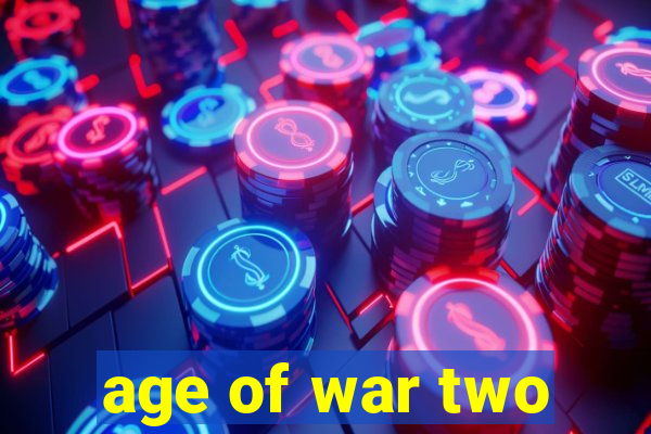 age of war two